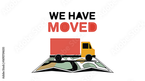 Moving truck on map with text WE HAVE MOVED