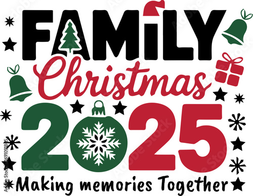 Family Christmas 2025,Christmas Crew SVG,Christmas Season,Christmas Squad svg,Christmas eve, Making memories together