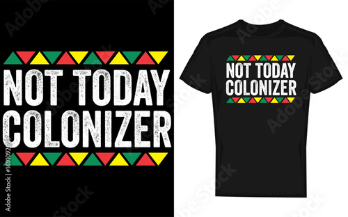 Powerful silhouette of a black figure with the defiant phrase not today colonizer celebrating black history month perfect for social justice and heritage themes