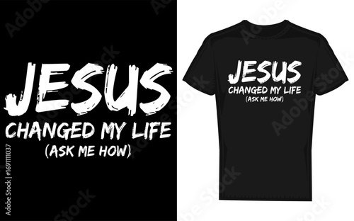 Inspirational christian message jesus changed my life ask me how presented as a bold silhouette symbolizing faith and personal transformation