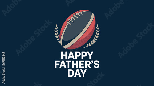 Happy Father’s Day Rugby Ball Design