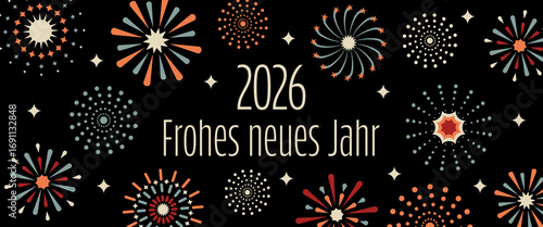 2026 Frohes neues Jahr - Schriftzug in deutscher Sprache. Neujahrskarte mit buntem Feuerwerk auf schwarzem Hintergrund.