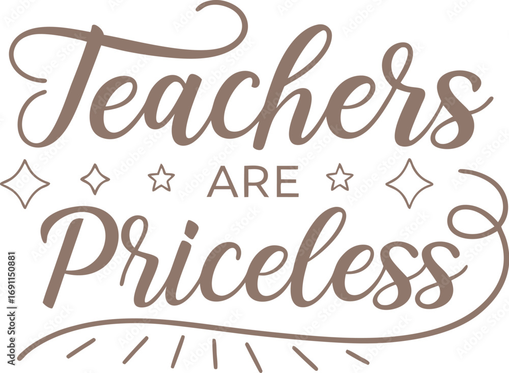 Fototapeta premium Teachers Are Priceless Elegant Calligraphy Design for Appreciation and Education