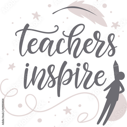 Teachers Inspire Hand Lettered Design with Feather and Stars for Appreciation and Gifts