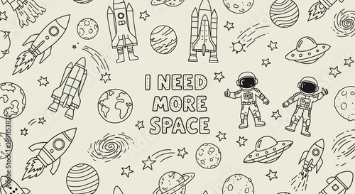 A whimsical space adventure rockets, astronauts, planets, and stars create a playful doodle pattern with the inspiring message i need more space