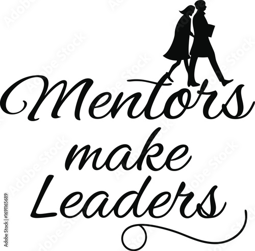 Mentors Make Leaders Silhouette Depicting Guidance and Leadership Development for Success