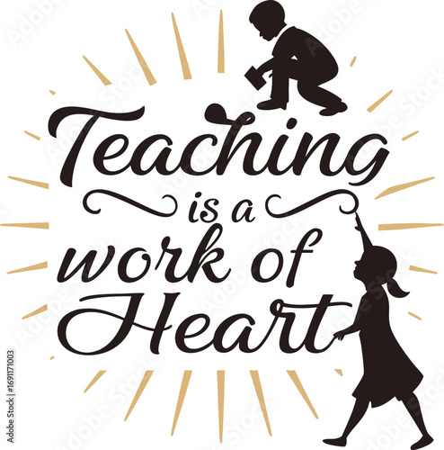 Teaching is a Work of Heart Silhouette with Children and Sunburst
