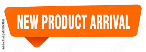 new product arrival sticker. new product arrival orange sign isolated on transpatent background