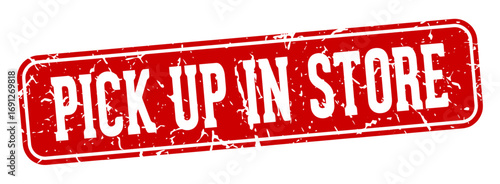 pick up in store rectangular sign. pick up in store stamp