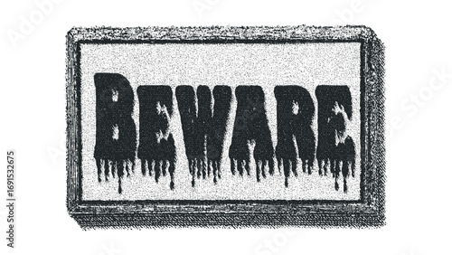 Warning sign with dripping text beware in ink effect on white. Vector hand drawn illustration