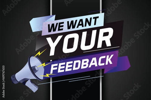 We want your feedback speech word concept vector illustration with megaphone and 3d style for use landing page, template, ui, web, mobile app, poster, banner, flyer, background, Loudspeaker, label 