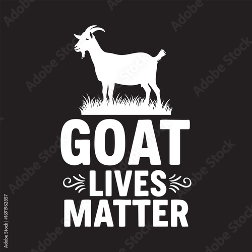 Goat Lives Matter - Farm Animal Rights Silhouette Design
