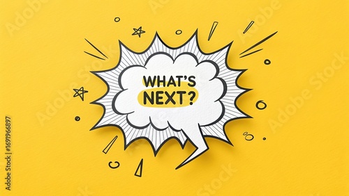 Whats next speech bubble on yellow background
