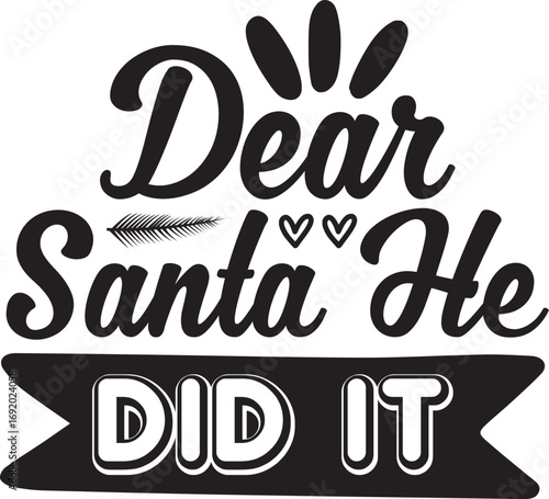 Dear Santa He Did It SVG Design