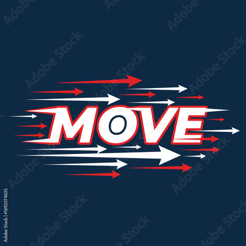 Vector art of the word move in bold white letters with a red and white arrow effect, symbolizing motion, progress, and speed against a dark blue background tshirt design