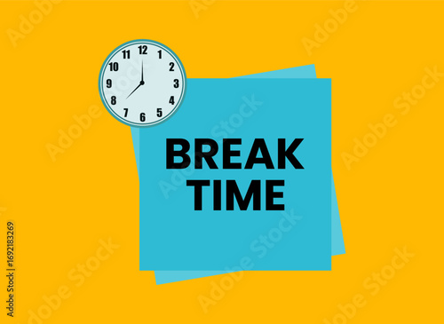 Clock and break time message on blue sticky notes against a bright yellow background