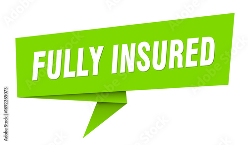 fully insured banner. fully insured speech bubble, label, sticker, sign template