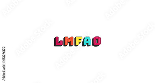 LMFAO colorful bold popular internet slang word. Messaging abbreviation. Hilarious funny reaction in conversation. Chunky 3D letters with shadow effect. Fun typography. Bungee Shade font used