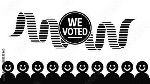 Black and white graphic with we voted circle above a ribbon and smiley faces in a row design art