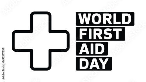 A graphic with a plus sign and the words world first aid day in black boxes on a white background