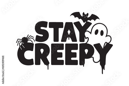 Stay Creepy Halloween Vector Graphic with Ghost, Bat, and Spider Design