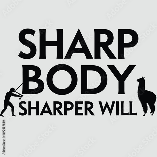 Sharp body sharper will motivational fitness graphic with archer and llama silhouette