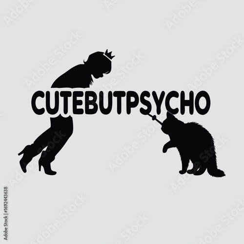 Whimsical black silhouette of a crowned figure and animal with text cutebutpsycho