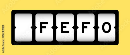 Black color in word FEFO (Abbreviation of first expired first out) on slot banner with yellow color background