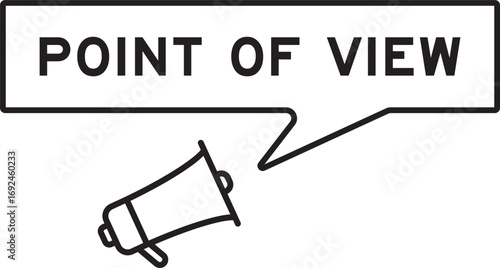 Megaphone icon with speech bubble in word point of view on white background