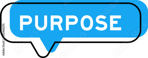Speech banner and blue shade with word purpose on white background