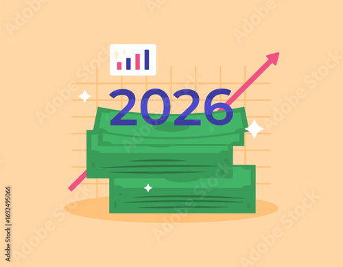A concept of economic and financial growth in 2026. Income and salary increase. Success and wealth. Illustration of stacks of money and 2026. Flat style design. Orange background