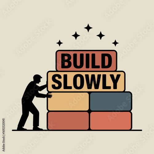 Man builds stacked bricks with words build slowly inspiring concept of gradual progress and steady effort for success vector