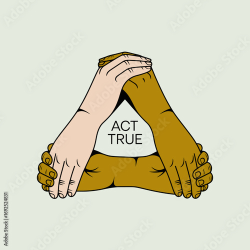 Diverse hands interlocking in unity forming a triangle with 'act true' message symbolizing teamwork and inclusivity for global harmony vector
