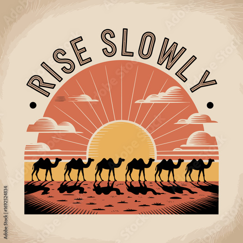 Sunrise desert caravan camel trek inspiring rise slowly message retro style graphic for apparel and design projects vector