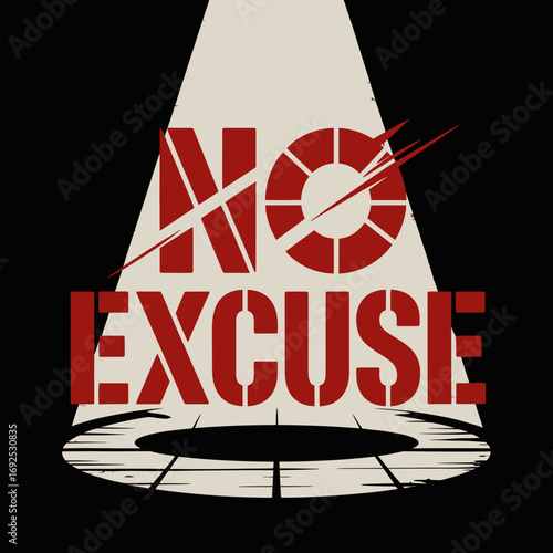 Bold red no excuse text spotlighted stark typographic poster design for impactful messaging and social campaigns vector