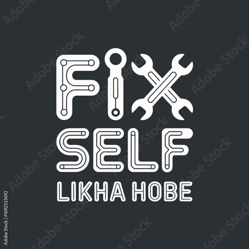 Fix self likha hobe typography logo mechanical tools wrenches design for auto repair services and mechanics vector
