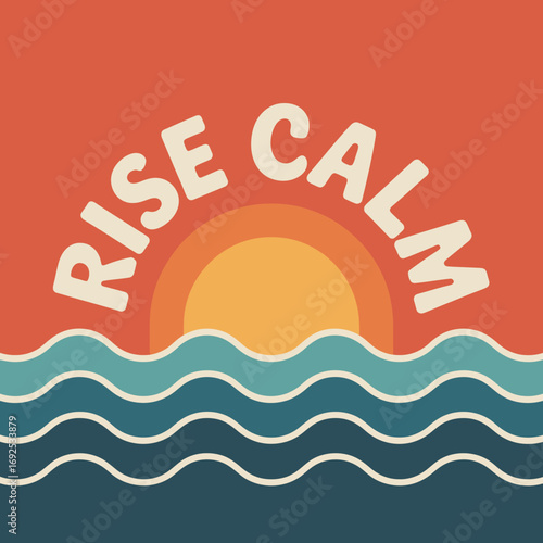 Serene sunrise over wavy ocean water with inspiring "rise calm" text banner promoting peace and new beginnings vector