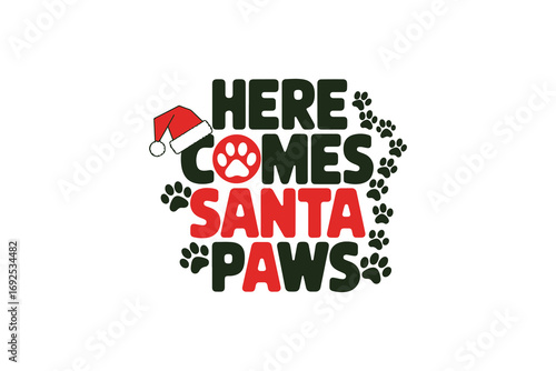 Here Comes Santa Paws design Vector