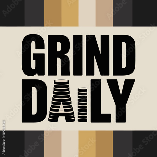 Bold modern poster design featuring 'grind daily' text with geometric stacked elements and striped background vector