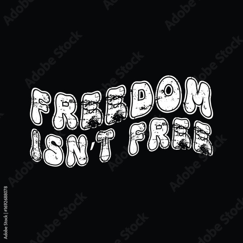 Freedom Isn't Free Patriotic USA T-Shirt Design