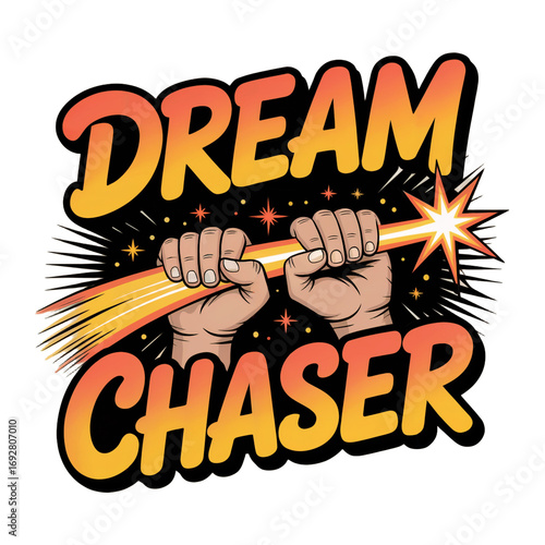 Dream Chaser Motivational Quote Bold Cartoon PNG Illustration
