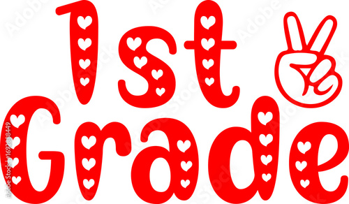 First Grade 1st Grade back to school typography clip art design on plain white transparent isolated background for card, shirt, hoodie, sweatshirt, apparel, tag, mug, icon, poster or badge