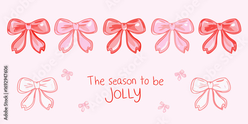 Hand drawn pink and red bows with the text the season to be jolly on a light pink background