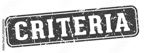criteria rectangular sign. criteria stamp