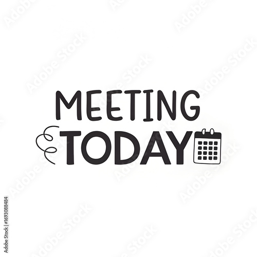 Meeting Today Reminder: Simple graphic text indicating a scheduled meeting for today with a small calendar icon.