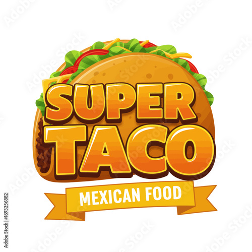 A vibrant and appetizing illustration of a "Super Taco" with "Mexican Food" written on a banner below, showcasing a delicious taco filled with fresh ingredients.