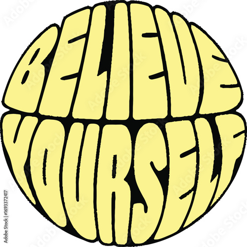 Motivational graphic: bold distorted 'BELIEVE YOURSELF' text wrapped around a glossy yellow sphere, curved typography perfect for posters, merch social posts, and confidence-driven branding