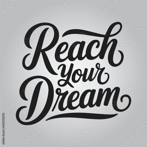 Reach Your Dream Inspiring Hand-Lettered Typography