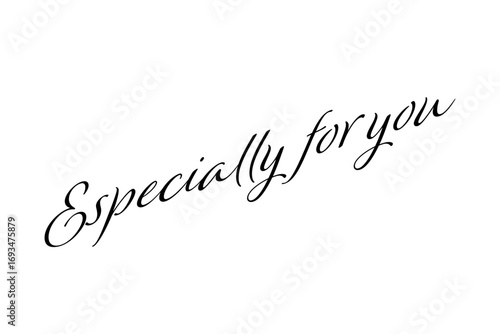 Especially for you - 手書きの筆記体で書いたような、Especially for youのレタリング（カリグラフィー）
