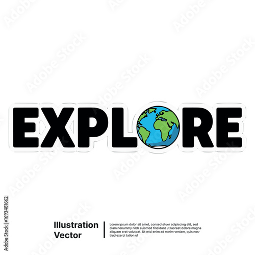 Global travel and adventure concept featuring the word Explore with a cartoon planet Earth graphic